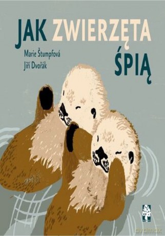 Jak zwierzęta śpią - Jiri Dvorak [KSIĄŻKA]