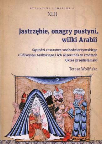 Jastrzębie, onagry pustyni, wilki Arabii - Teresa Wolińska [KSIĄŻKA]