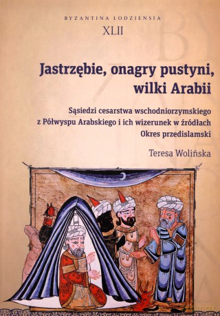 Jastrzębie, onagry pustyni, wilki Arabii - Teresa Wolińska [KSIĄŻKA]