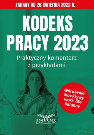 Kodeks Pracy 2023 Praktyczny komentarz z przykładami [KSIĄŻKA]