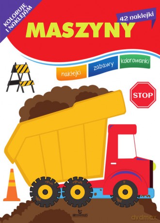 Koloruję i naklejam Maszyny - Monika Matusiak [KSIĄŻKA]