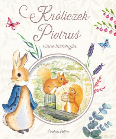 Króliczek Piotruś i inne historyjki - Beatrix Potter [KSIĄŻKA]