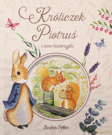 Króliczek Piotruś i inne historyjki - Beatrix Potter [KSIĄŻKA]