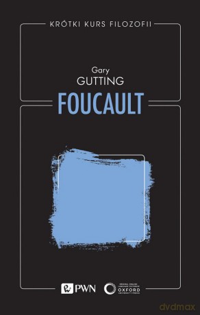 Krótki kurs filozofii. Foucault - Gary Gutting [KSIĄŻKA]