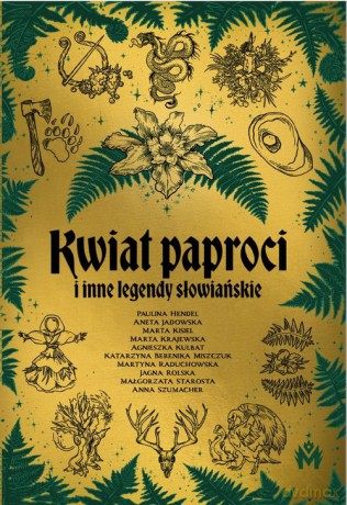Kwiat paproci i inne legendy słowiańskie - Paulina Hendel, Aneta Jadowska [KSIĄŻKA]