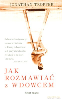 Jak Rozmawiać Z Wdowcem - Jonathan Tropper  [KSIĄŻKA]