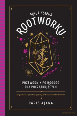 Mała księga rootworku. - Paris Ajana [KSIĄŻKA]