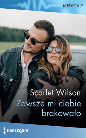 Medical 5/Zawsze mi ciebie brakowało - Wilson Scarlet [KSIĄŻKA]