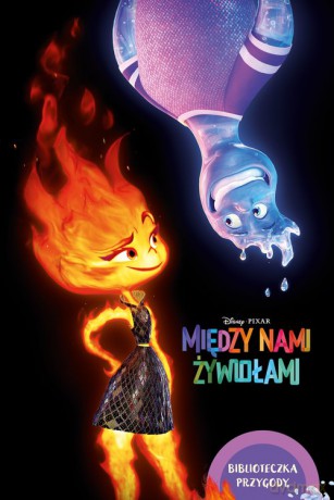 Między nami żywiołami. Biblioteczka przygody. Disney Pixar - Falligant Erin [KSIĄŻKA]