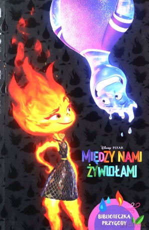 Między nami żywiołami. Biblioteczka przygody. Disney Pixar - Falligant Erin [KSIĄŻKA]
