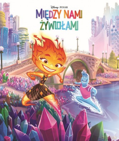 Między nami żywiołami. Disney Pixar - Aleksandra Górska [KSIĄŻKA]