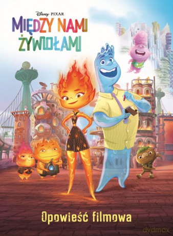 Między nami żywiołami. Opowieść filmowa. Disney Pixar - Suzanne Francis [KSIĄŻKA]