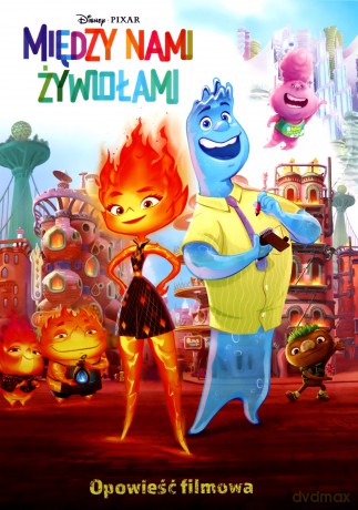 Między nami żywiołami. Opowieść filmowa. Disney Pixar - Suzanne Francis [KSIĄŻKA]