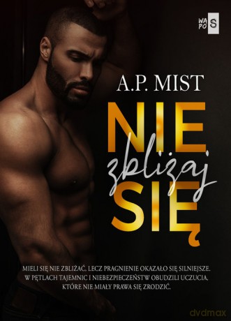Nie zbliżaj się - A.P. Mist [KSIĄŻKA]