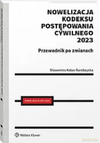 Nowelizacja Kodeksu postępowania cywilnego - Sławomira Kotas-Turoboyska [KSIĄŻKA]