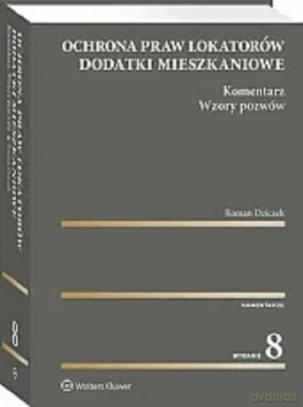 Ochrona praw lokatorów Dodatki mieszkaniowe - Roman Dziczek [KSIĄŻKA]