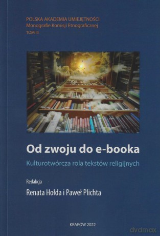 Od zwoju do e-booka Kulturotwórcza rola tekstów religijnych [KSIĄŻKA]