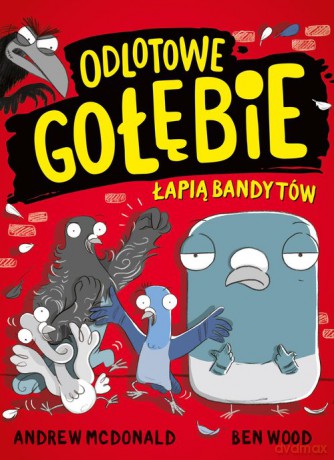 Odlotowe gołębie łapią bandytów - Andrew McDonald, BenWood [KSIĄŻKA]