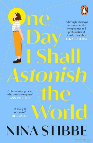 One Day I Shall Astonish the World - Nina Stibbe [KSIĄŻKA]