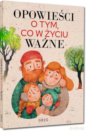 Opowieści o tym, co w życiu ważne - Marta Calik-Tomera, Katarzyna Kądziela [KSIĄŻKA]