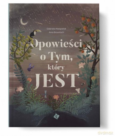 Opowieści o Tym, który JEST - Gabriela Nieśpielak, Anna Brauntsch [KSIĄŻKA]