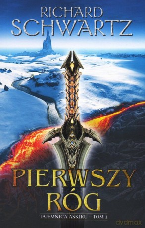 Pierwszy Róg Tajemnica Askiru (Tom 1) - Richard Schwartz [KSIĄŻKA]