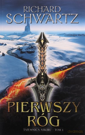 Pierwszy Róg Tajemnica Askiru (Tom 1) - Richard Schwartz [KSIĄŻKA]