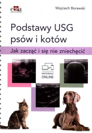 Podstawy USG psów i kotów. Jak zacząć i się nie zniechęcić - W. Borawski [KSIĄŻKA]