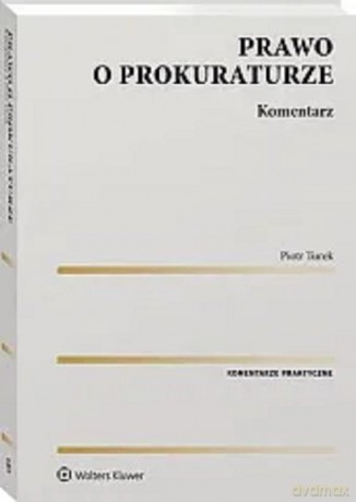 Prawo o prokuraturze Komentarz - Piotr Turek [KSIĄŻKA]
