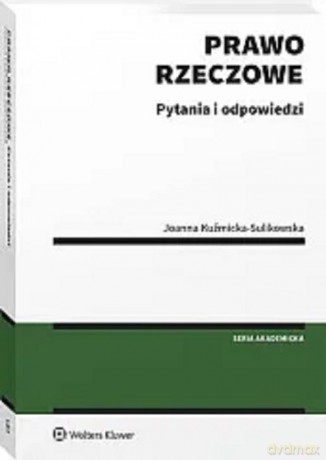 Prawo rzeczowe Pytania i odpowiedzi - Joanna Kuźmicka-Sulikowska [KSIĄŻKA]