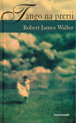 Tango Na Prerii - Robert James Waller  [KSIĄŻKA]