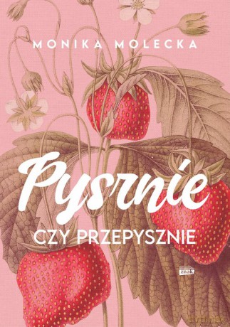 Pysznie czy przepysznie - Monika Molecka [KSIĄŻKA]