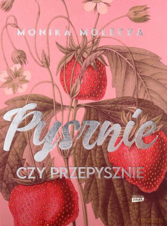 Pysznie czy przepysznie - Monika Molecka [KSIĄŻKA]