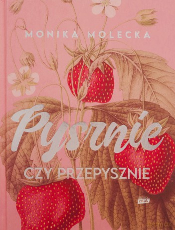 Pysznie czy przepysznie - Monika Molecka [KSIĄŻKA]