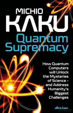 Quantum Supremacy - Michio Kaku [KSIĄŻKA]