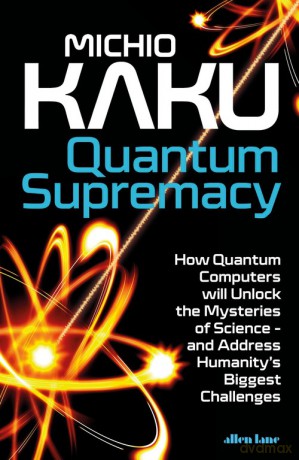 Quantum Supremacy - Michio Kaku [KSIĄŻKA]
