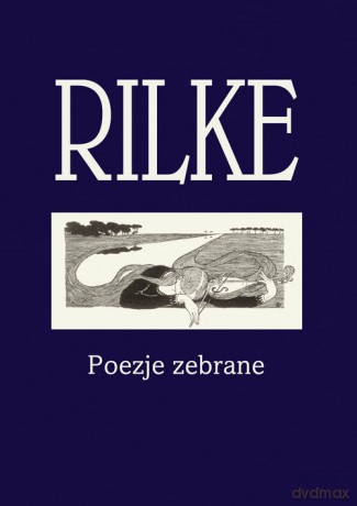 Rilke Poezje zebrane - Rainer Maria Rilke [KSIĄŻKA]