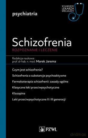 Schizofrenia Rozpoznanie i leczenie W gabinecie lekarza specjalisty. Psychiatria - Marek Jarema [KSIĄŻKA]