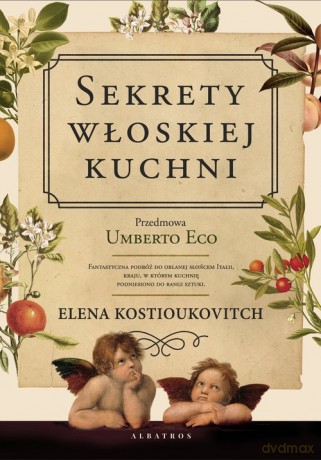 Sekrety włoskiej kuchni - Elena Kostiukovitch [KSIĄŻKA]