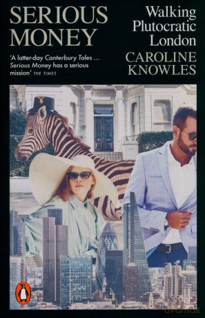 Serious Money - Caroline Knowles [KSIĄŻKA]