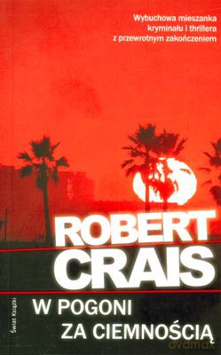 W Pogoni Za Ciemnością - Robert Crais  [KSIĄŻKA]