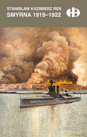 Smyrna 1919-1922 - Stanisław Rek [KSIĄŻKA]