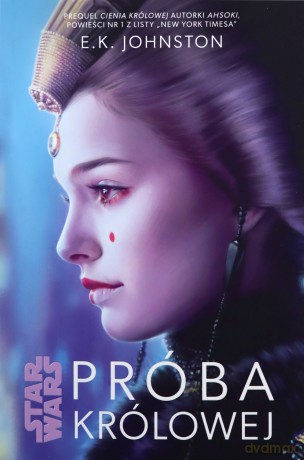 Star Wars. Próba Królowej (Tom 2) - E.K. Johnston [KSIĄŻKA]