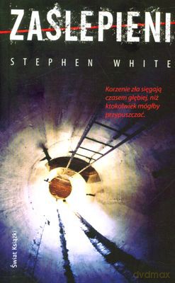 Zaślepieni - Stephen White  [KSIĄŻKA]