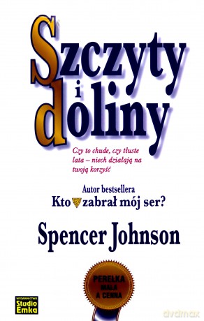 Szczyty i doliny - Spencer Johnson [KSIĄŻKA]