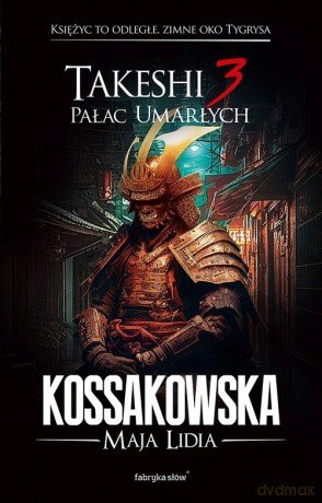 Takeshi 3. Pałac umarłych - Maja Lidia Kossakowska [KSIĄŻKA]