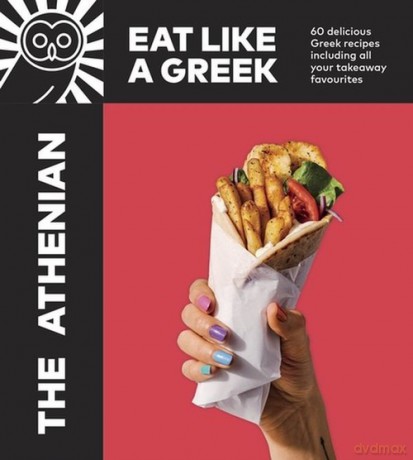 The Athenian Eat Like a Greek [KSIĄŻKA]