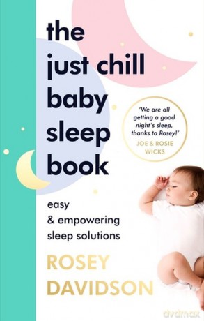 The Just Chill Baby Sleep Book - Rosey Davidson [KSIĄŻKA]