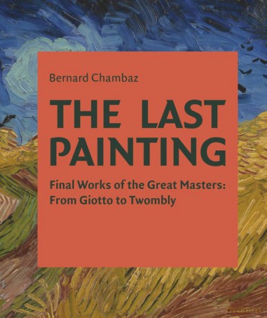 The Last Painting - Bernard Chambaz [KSIĄŻKA]