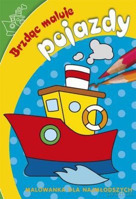 Brzdąc Maluje Pojazdy - Patrycja Gazda  [KSIĄŻKA]